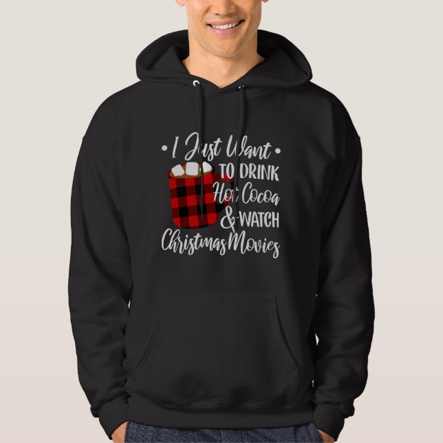 Drink Hot Cocoa Watch Christmas Movies Buffalo Pla Hoodie (Front)