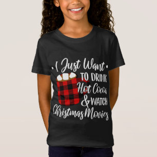 Drink Hot Cocoa Watch Christmas Movies Buffalo Pla T-Shirt
