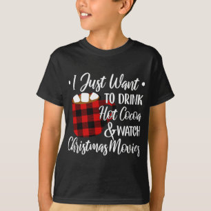 Drink Hot Cocoa Watch Christmas Movies Buffalo Pla T-Shirt