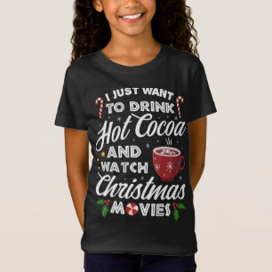 Drink Hot Cocoa Watch Christmas Movies Funny Cute T-Shirt