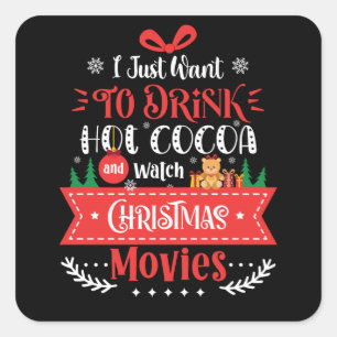 Drink Hot Cocoa Watch Christmas Movies Square Sticker