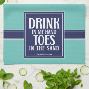 Drink In My Hand Quote Nautical Coastal Beach Teal Tea Towel