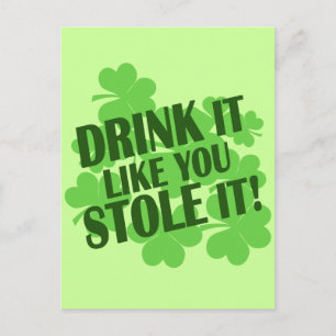 DRINK IT LIKE YOU STOLE IT POSTCARD