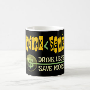 Drink Less, Save More Coffee Mug
