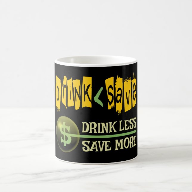 Drink Less, Save More Coffee Mug (Center)
