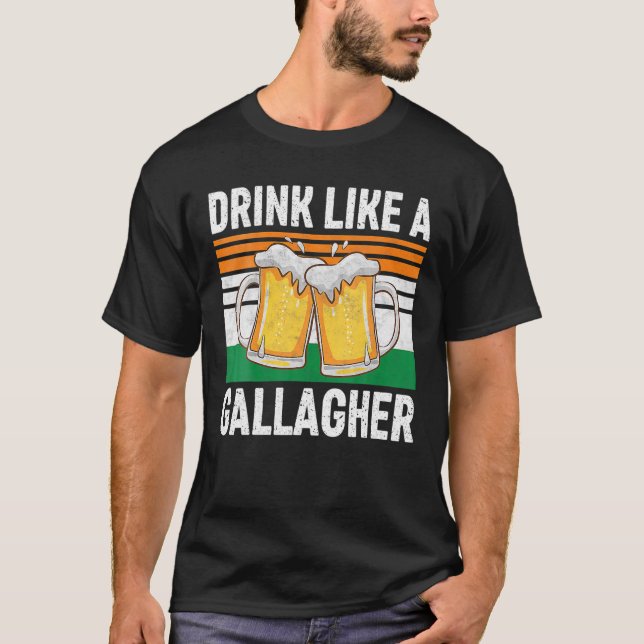 Drink Like A Gallagher Funny Saint Patricks Day Gi T-Shirt (Front)