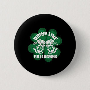 Drink Like A Gallagher Saint Patrick's Day Irish 6 Cm Round Badge