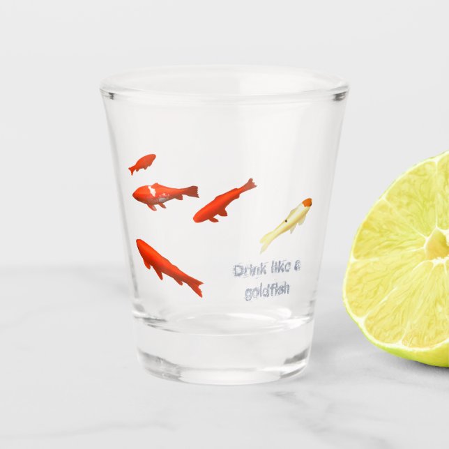 Drink like a goldfish shot glass (Front)