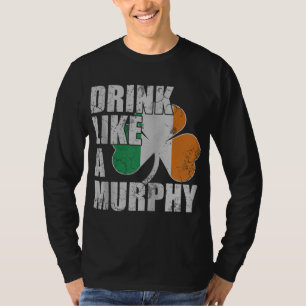 Drink Like A Murphy Irish St Patricks Day Zip T-Shirt