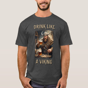 Drink Like A Viking T-Shirt