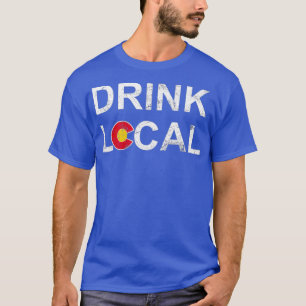 Drink Local Colorado Brewery Craft Beer T-Shirt