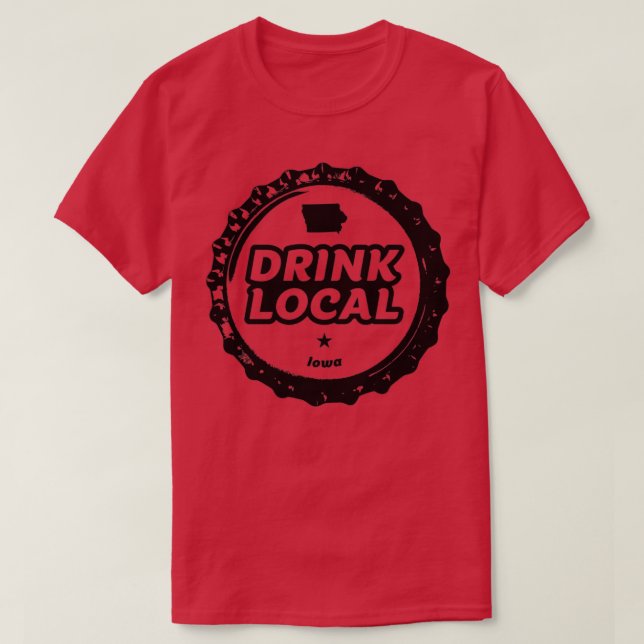 Drink Local Iowa Craft Beer Bottle Cap T-Shirt (Design Front)