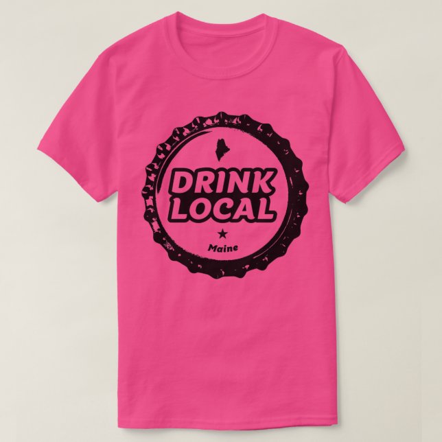 Drink Local Maine Craft Beer Bottle Cap T T-Shirt (Design Front)
