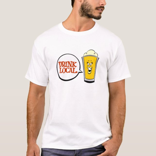 Drink Local. T-Shirt (Front)