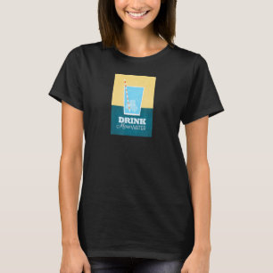 Drink More Water Funny Party 1 T-Shirt