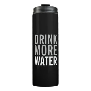 Drink More Water Simple Minimalist Thermal Tumbler