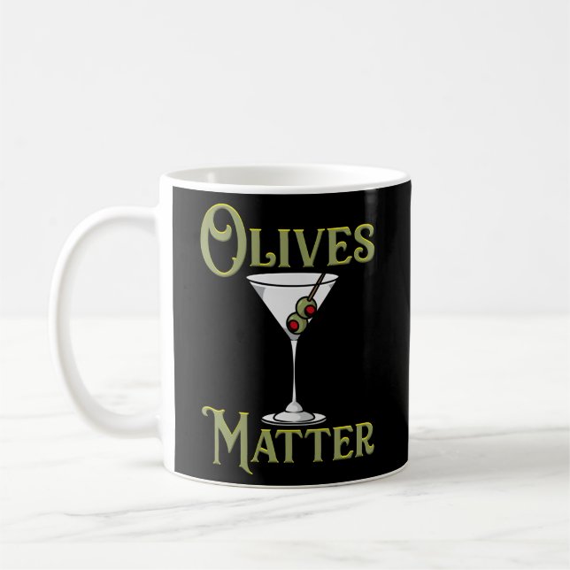 Drink Olives Matter Martini Drinker Coffee Mug (Left)