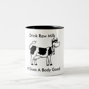 Drink Raw Milk, It Does A Body Good2 Two-Tone Coffee Mug
