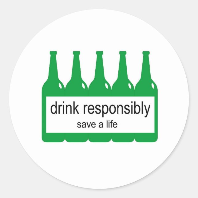 Drink responsibly - Save a Life Classic Round Sticker (Front)