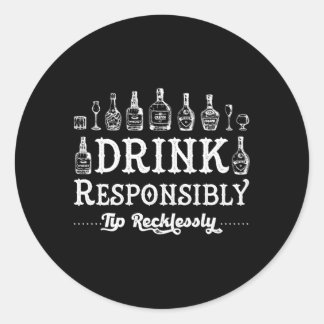 Drink Responsibly Tip Recklessly Alcohol Classic Round Sticker