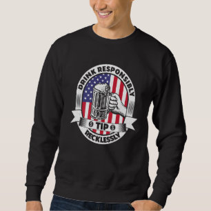 Drink Responsibly Tip Recklessly Bartender Bar Usa Sweatshirt