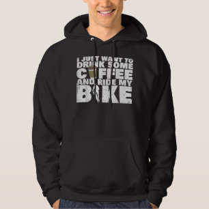 Drink Some Coffee And Ride My Bike - Cycling Hoodie