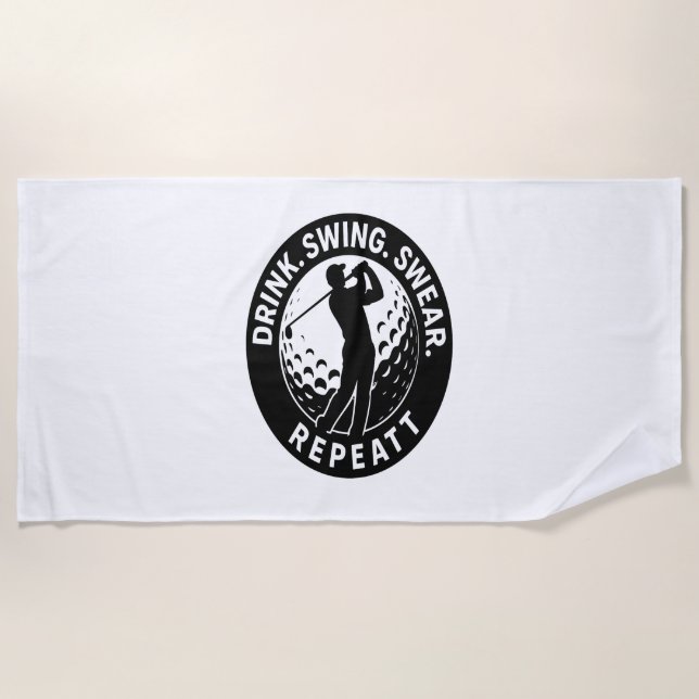 Drink Swing Swear Repeat Golf Beach Towel (Front)