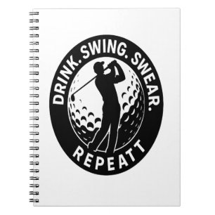 Drink Swing Swear Repeat Golf Notebook
