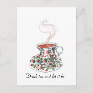 Drink tea and let it be slogan quote, vintage cup postcard