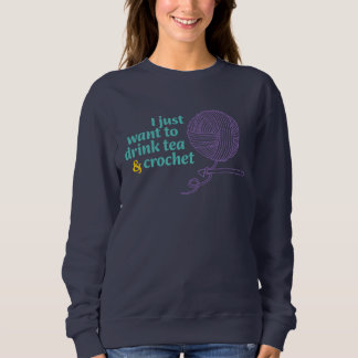 Drink Tea & Crochet Grandma Core Ladies Sweatshirt