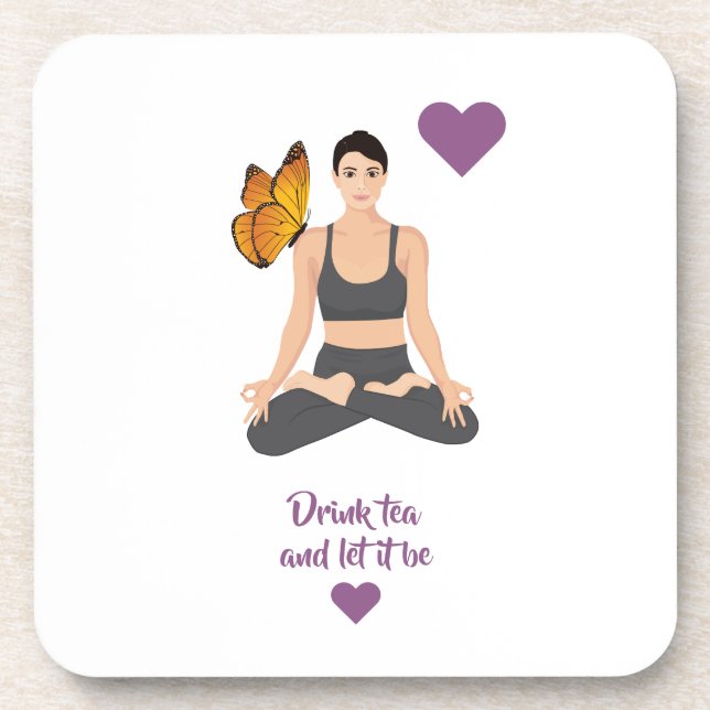 Drink tea let it be slogan Yoga Butterfly Love Coaster (Front)