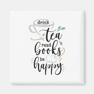 Drink Tea Read Books Be Happy Magnet