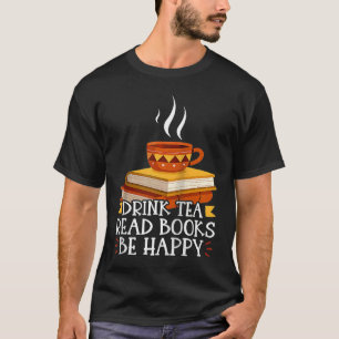 Drink Tea Read Books Be Happy Raglan Baseball 4 T-Shirt