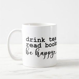 Drink Tea Read Books - Book Lovers Coffee Mug
