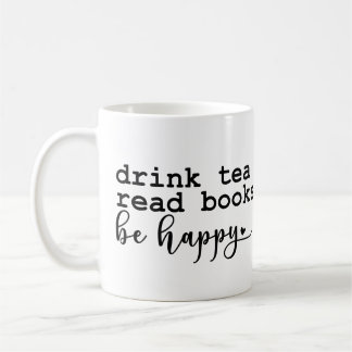 Drink Tea Read Books - Book Lovers Coffee Mug