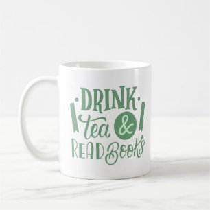 DRINK TEA & READ BOOKS COFFEE MUG