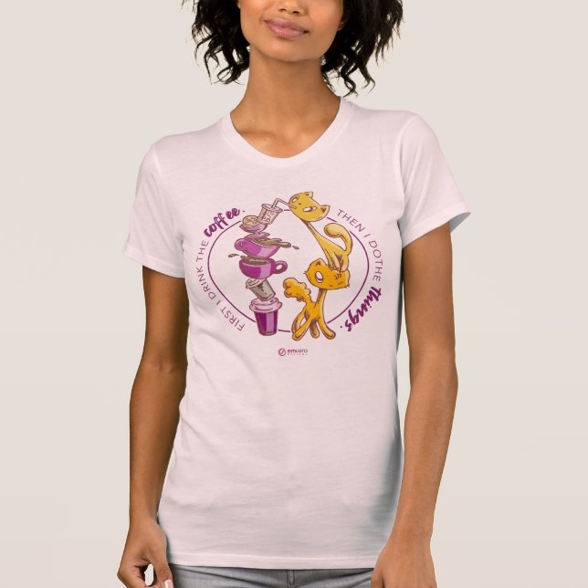 Drink the Coffee, Do the Things T-Shirt (Front)
