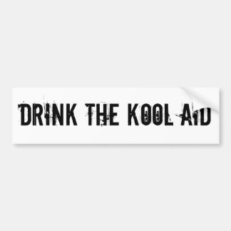 DRINK THE KOOL AID BUMPER STICKER