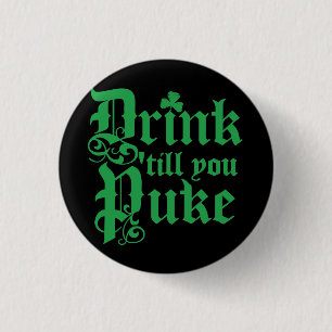 Drink Til You Puke 3 Cm Round Badge