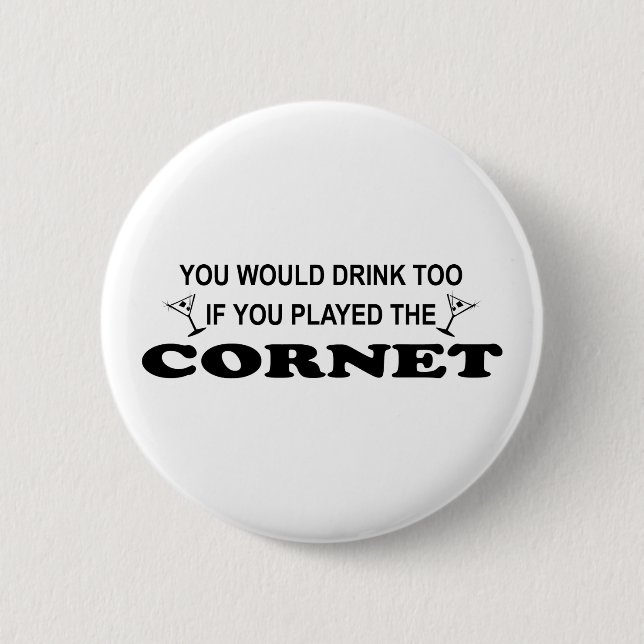 Drink Too - Cornet 6 Cm Round Badge (Front)