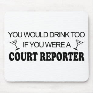 Drink Too - Court Reporter Mouse Mat