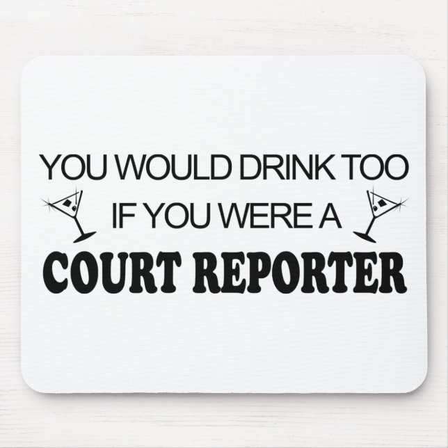Drink Too - Court Reporter Mouse Mat (Front)
