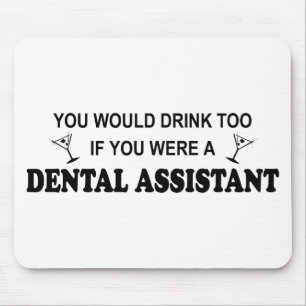 Drink Too - Dental Assistant Mouse Mat