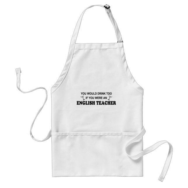 Drink Too - English Teacher Standard Apron (Front)