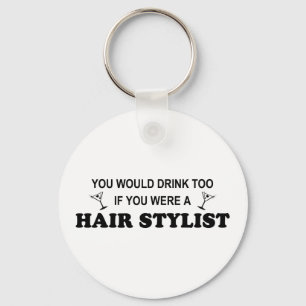 Drink Too - Hair Stylist Key Ring