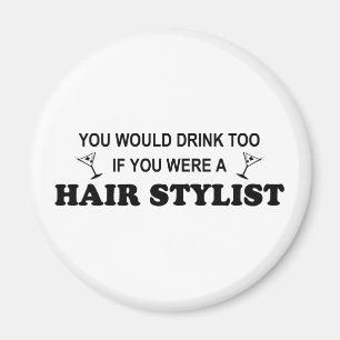 Drink Too - Hair Stylist Magnet