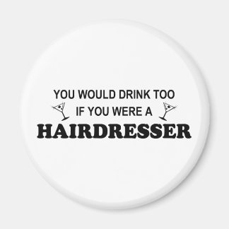 Drink Too - Hairdresser Magnet