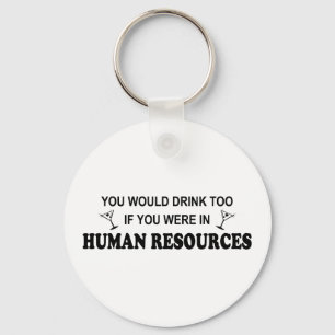 Drink Too - Human Resources Key Ring