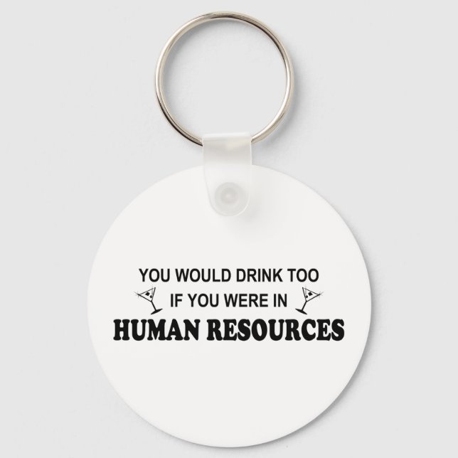 Drink Too - Human Resources Key Ring (Front)