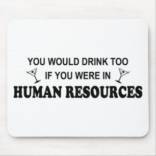 Drink Too - Human Resources Mouse Mat